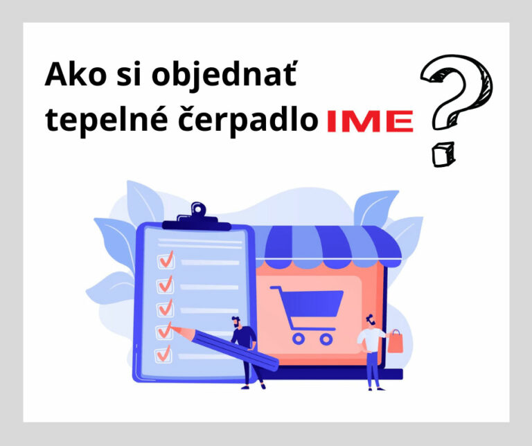 Ako si objednať tepelné čerpadlo IME?